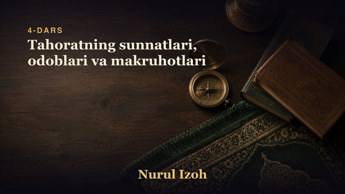 4-dars: Tahoratning sunnatlari, odoblari va makruhotlari