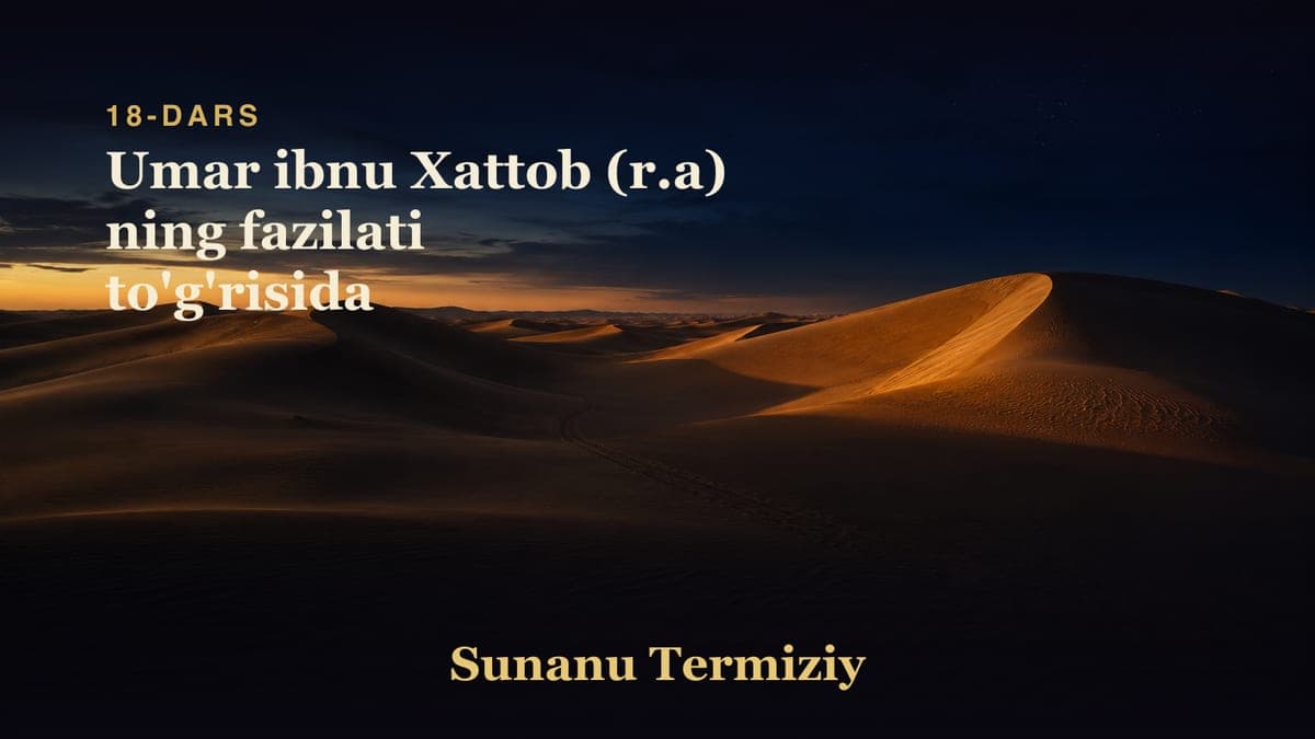 18 Umar ibnu Xattob (r.a) ning fazilati to'g'risida