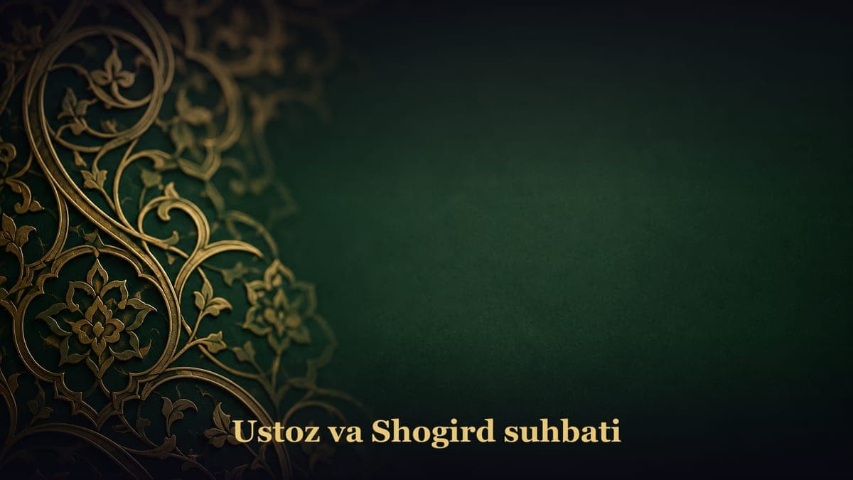 Ustoz va Shogird suhbati