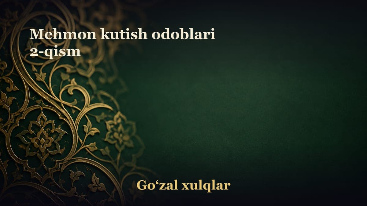 Mehmon kutish odoblari 2-qism