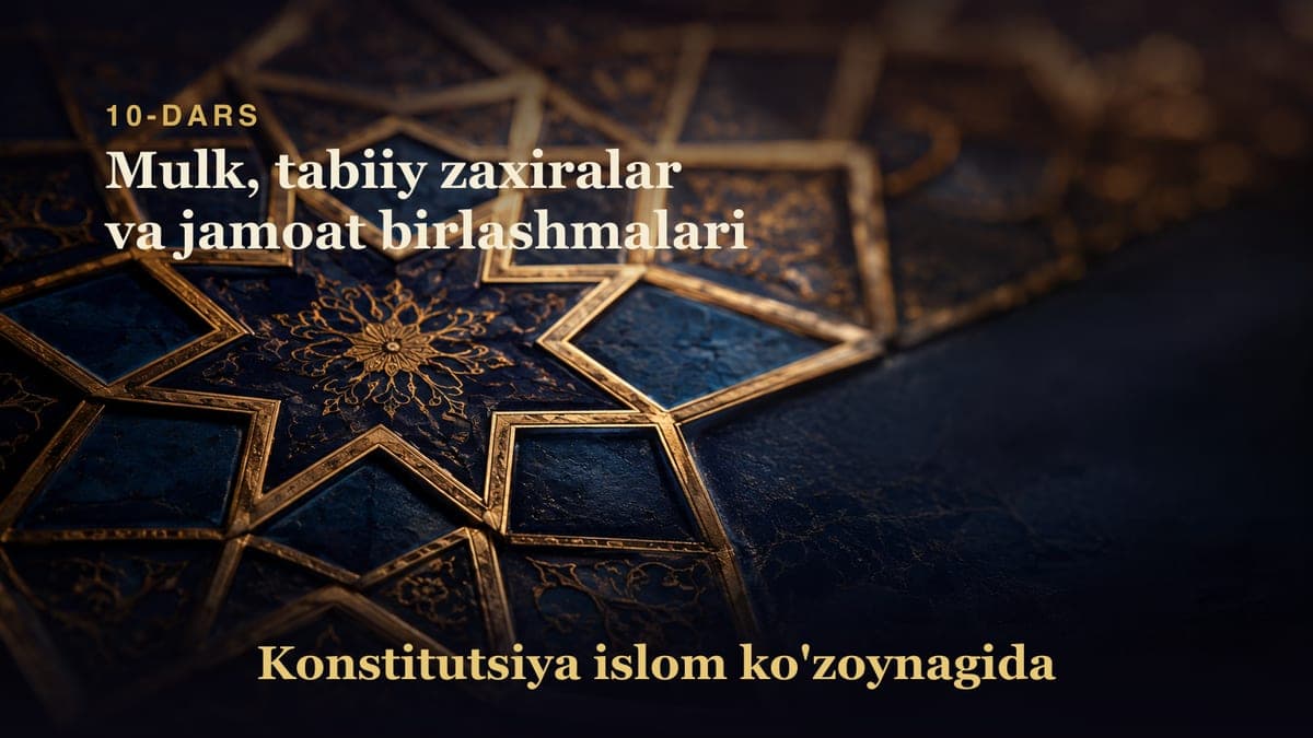 Konstitutsiya 10-dars | Mulk, tabiiy zaxiralar va jamoat birlashmalari