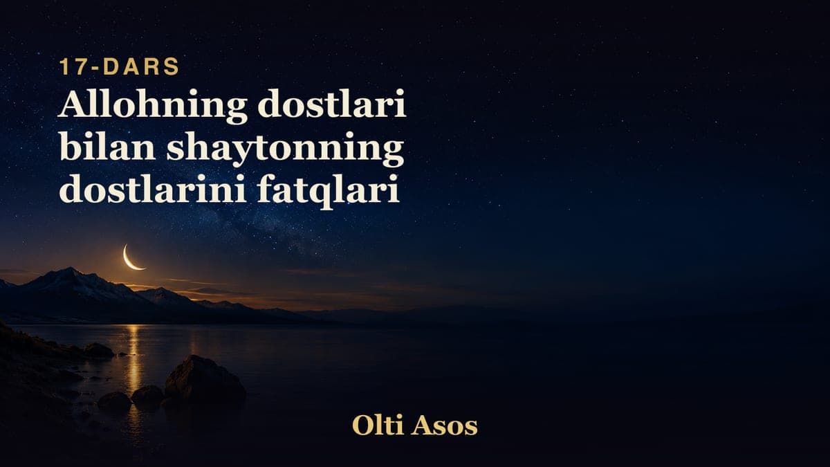 17 Allohning dostlari bilan shaytonning dostlarini fatqlari