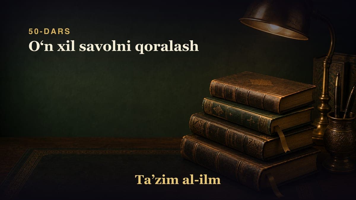 50-dars: Oʻn xil savolni qoralash