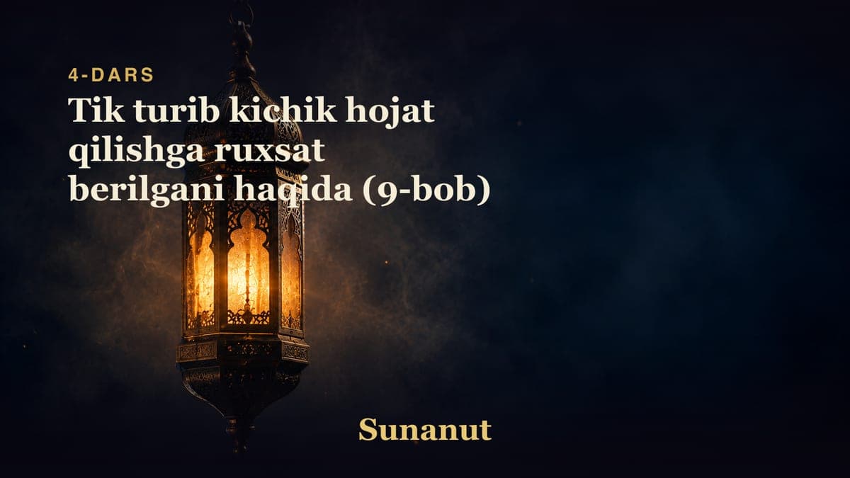 4 Tik turib kichik hojat qilishga ruxsat berilgani haqida (9-bob)