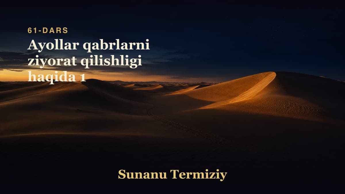 61 Ayollar qabrlarni ziyorat qilishligi haqida 1