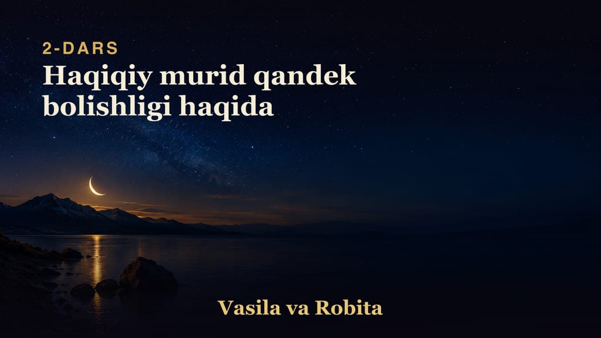 02 Haqiqiy murid qandek bolishligi haqida
