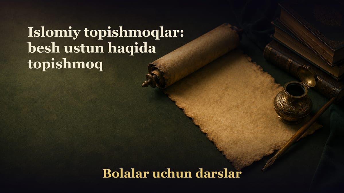 Islomiy topishmoqlar: besh ustun haqida topishmoq