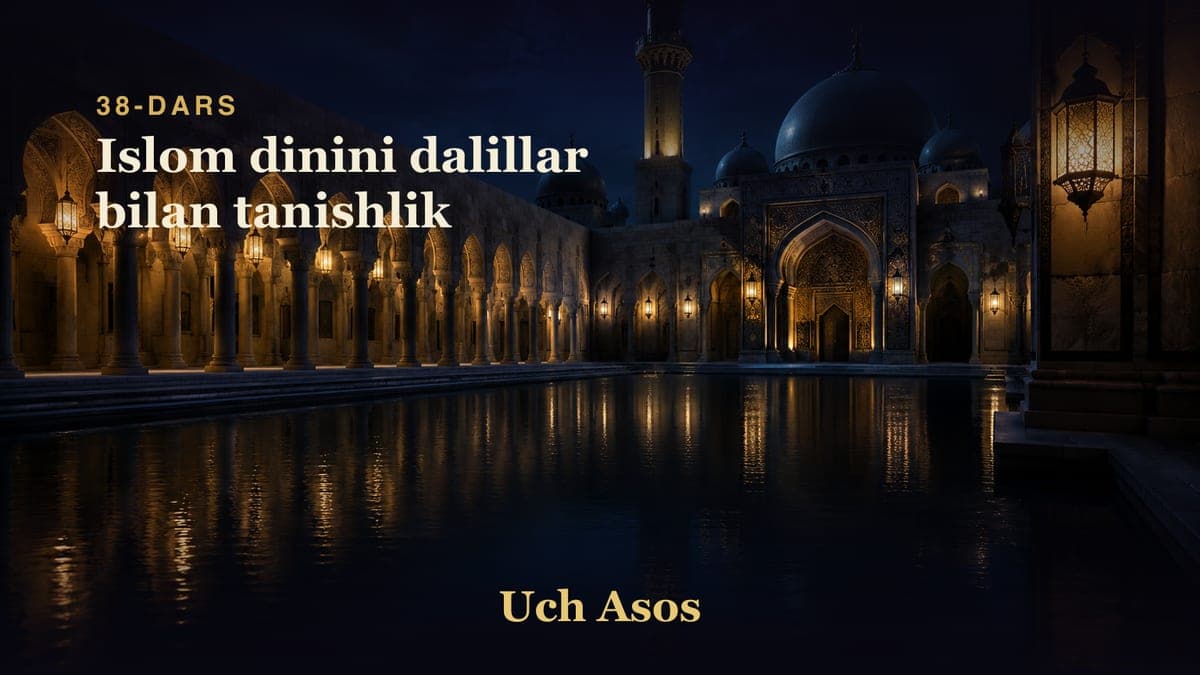 38 Islom dinini dalillar bilan tanishlik