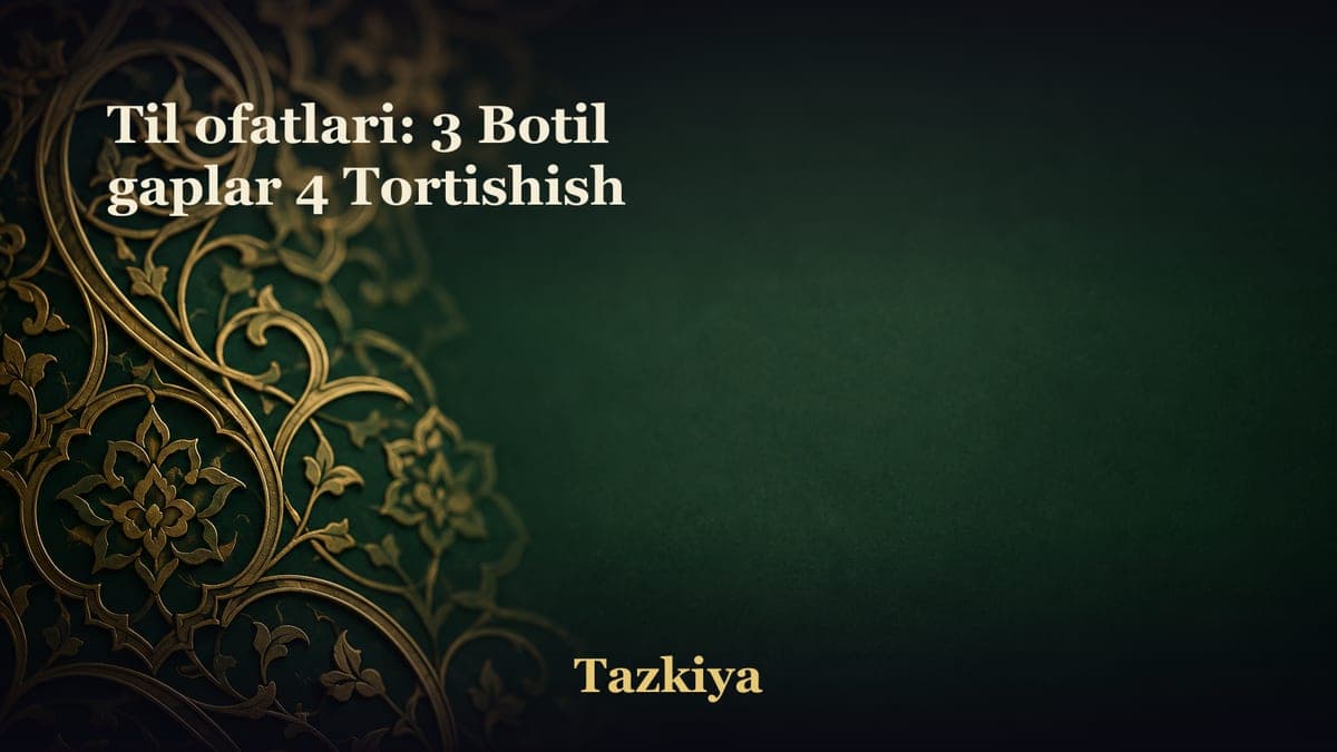 Til ofatlari: 3 Botil gaplar 4 Tortishish