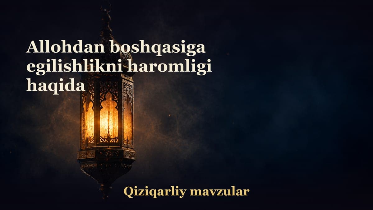Allohdan boshqasiga egilishlikni haromligi haqida