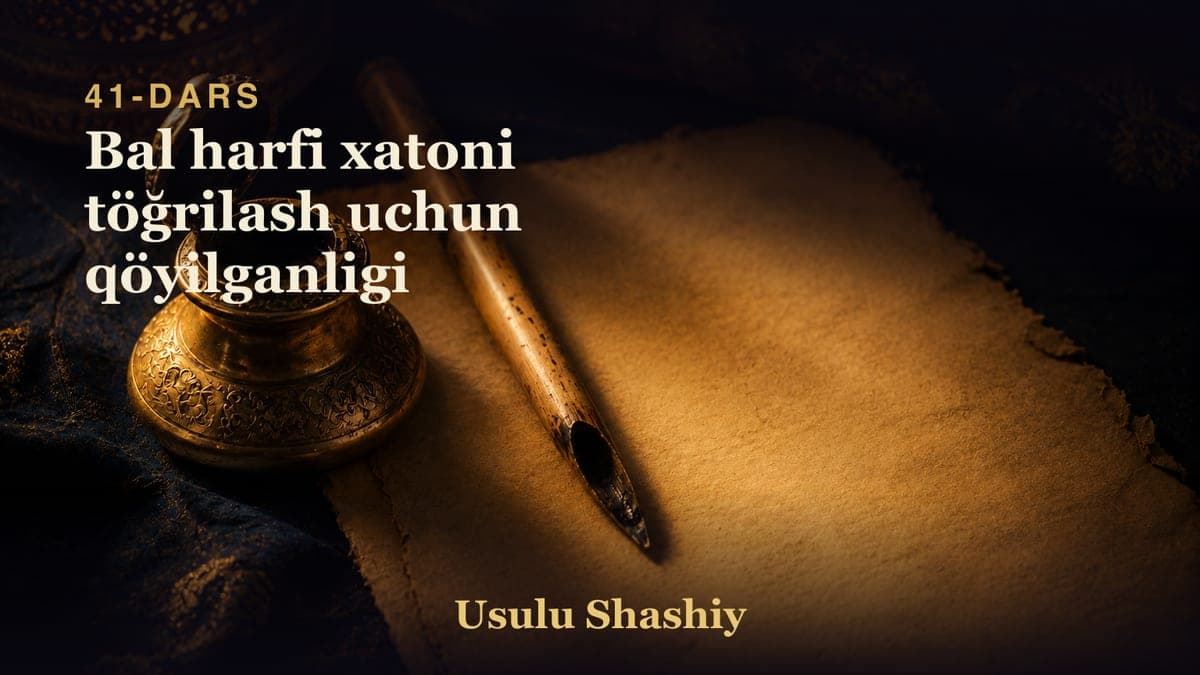 41 Bal harfi xatoni töğrilash uchun qöyilganligi