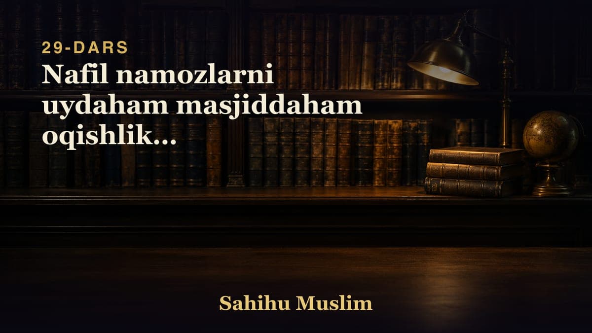 29 Nafil namozlarni uydaham masjiddaham oqishlikni mustahabligi