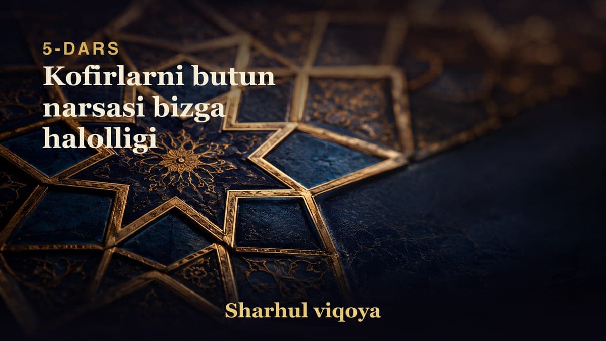 5 Kofirlarni butun narsasi bizga halolligi