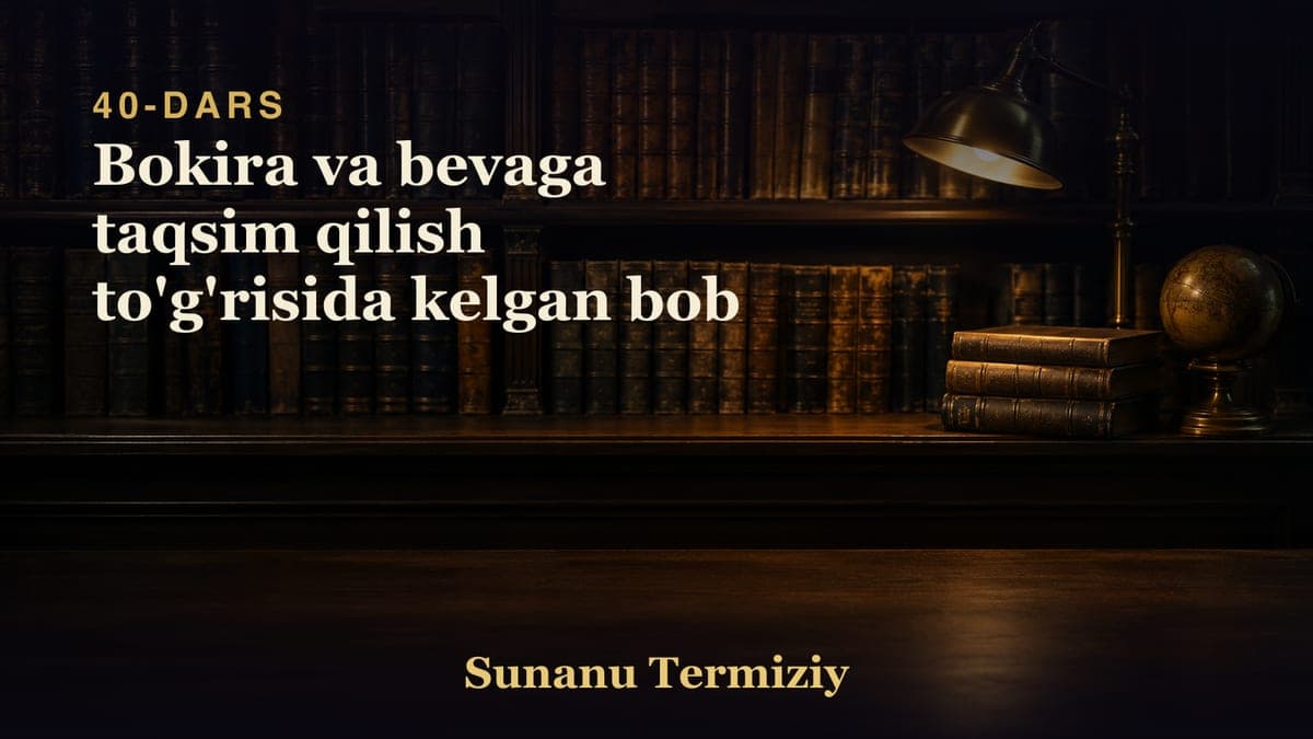40 Bokira va bevaga taqsim qilish to'g'risida kelgan bob