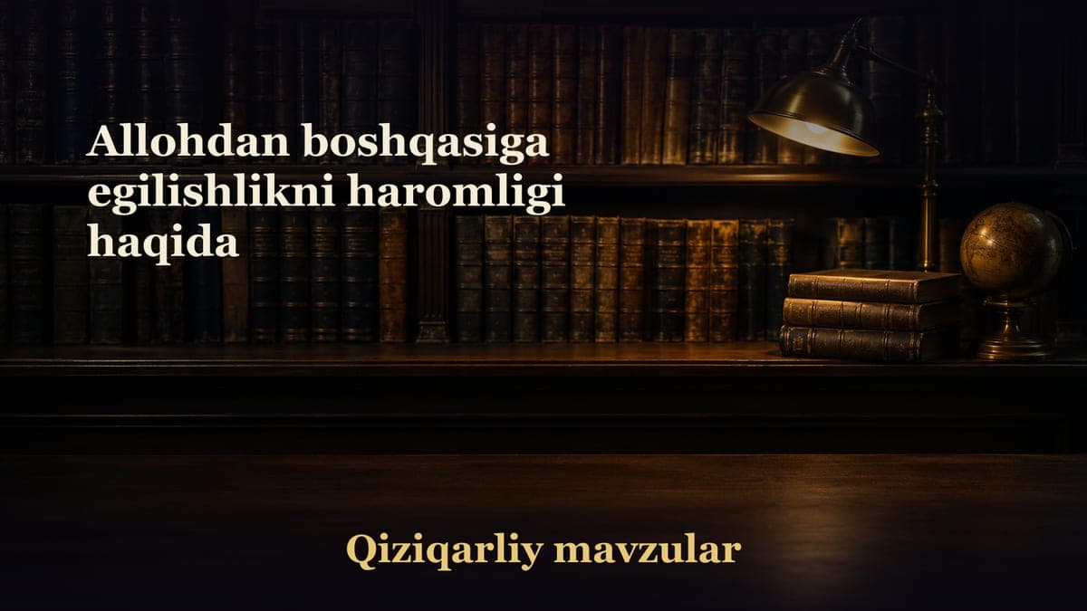 Allohdan boshqasiga egilishlikni haromligi haqida
