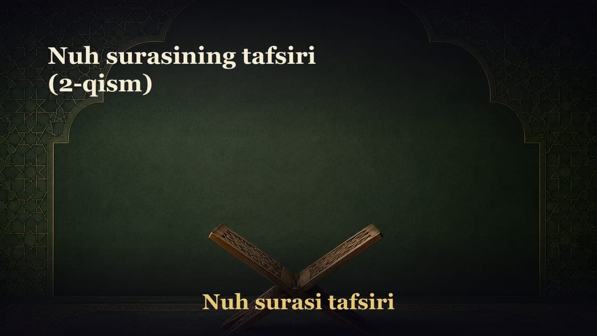 Nuh surasining tafsiri (2-qism)