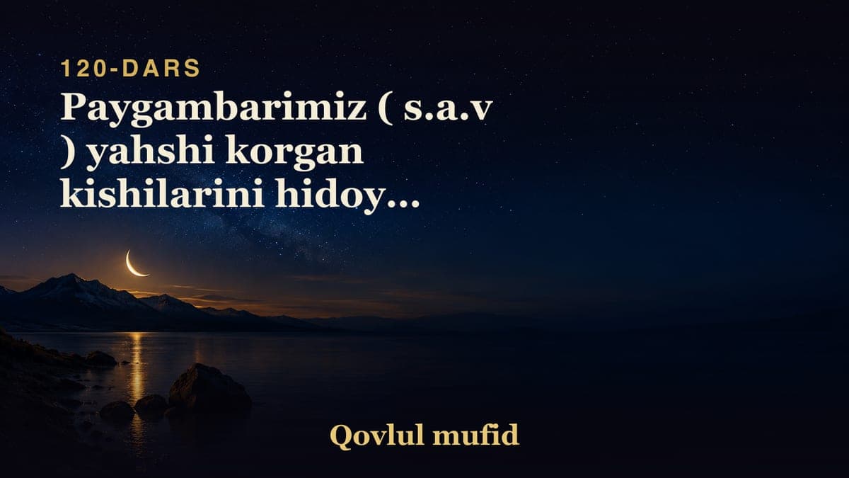 120 Paygambarimiz ( s.a.v ) yahshi korgan kishilarini hidoyat qilolmasligi