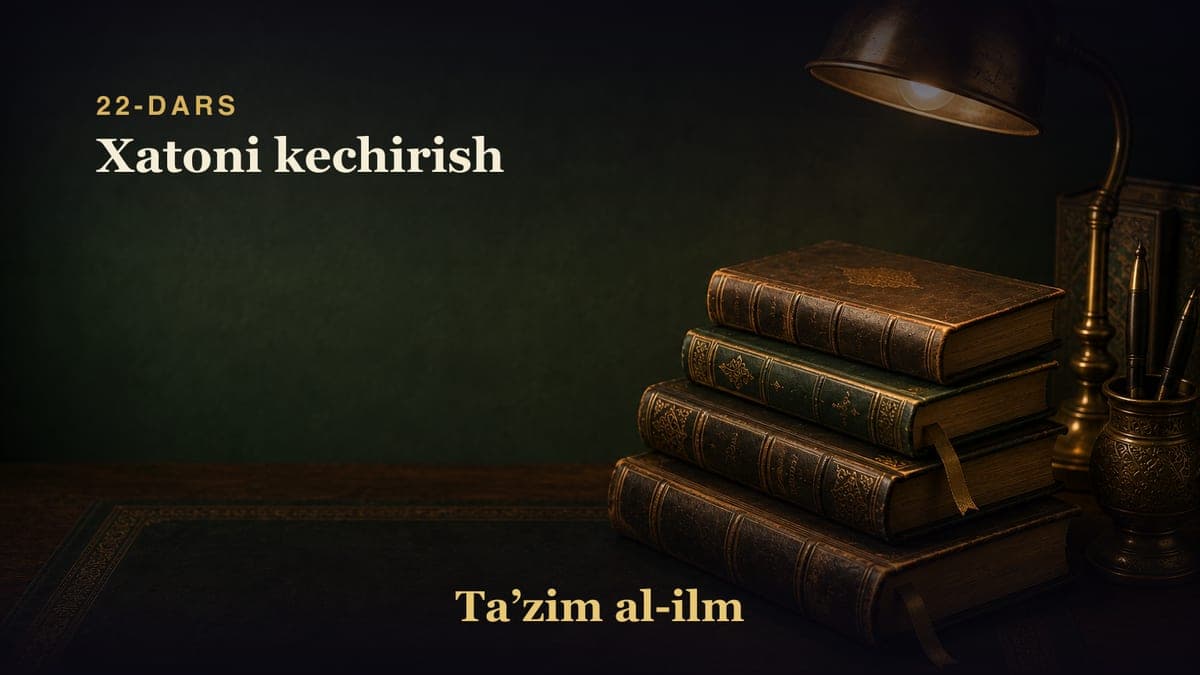 22-dars: Xatoni kechirish