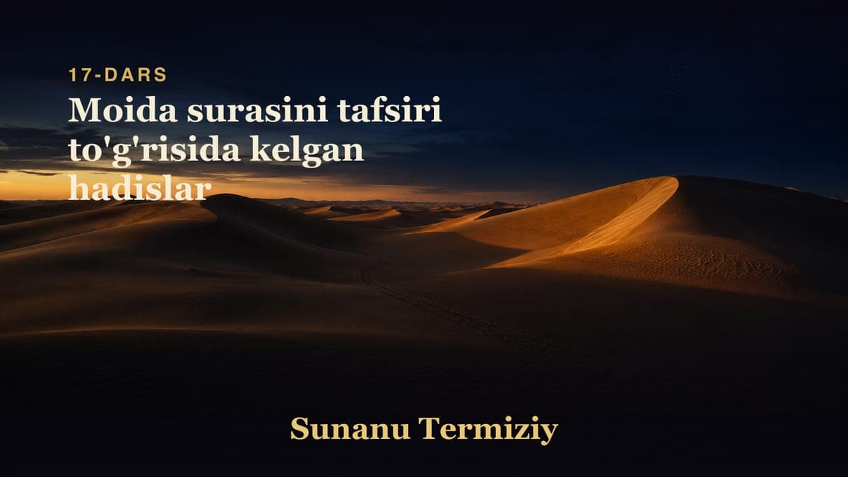 017 Moida surasini tafsiri to'g'risida kelgan hadislar