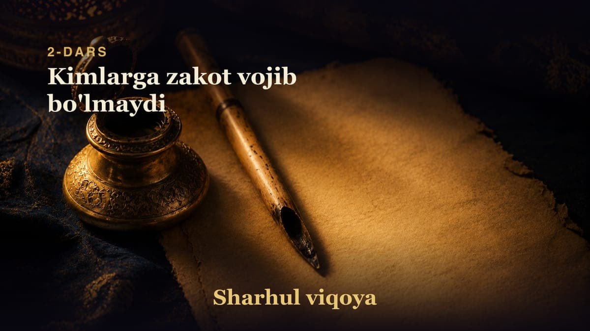 02 Kimlarga zakot vojib bo'lmaydi