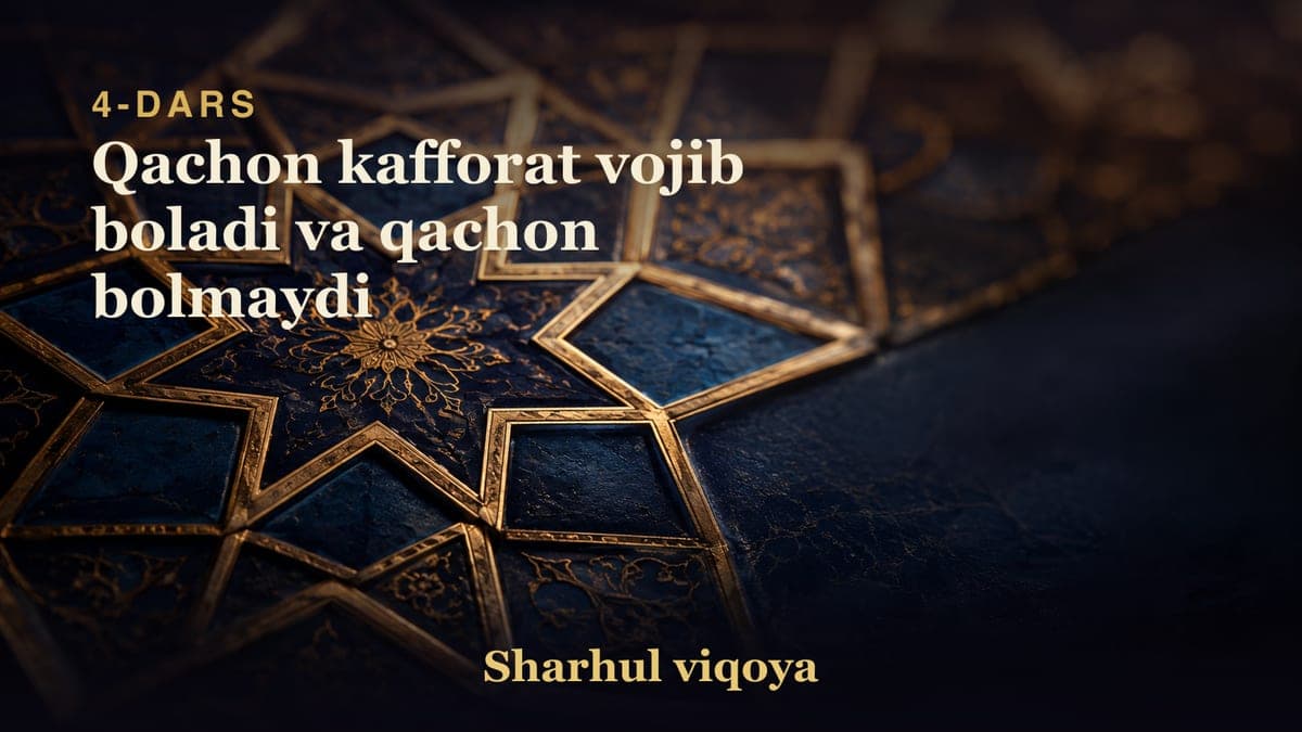 4 Qachon kafforat vojib boladi va qachon bolmaydi