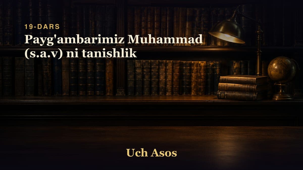 19 Payg'ambarimiz Muhammad (s.a.v) ni tanishlik