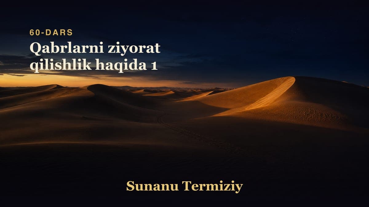 60 Qabrlarni ziyorat qilishlik haqida 1