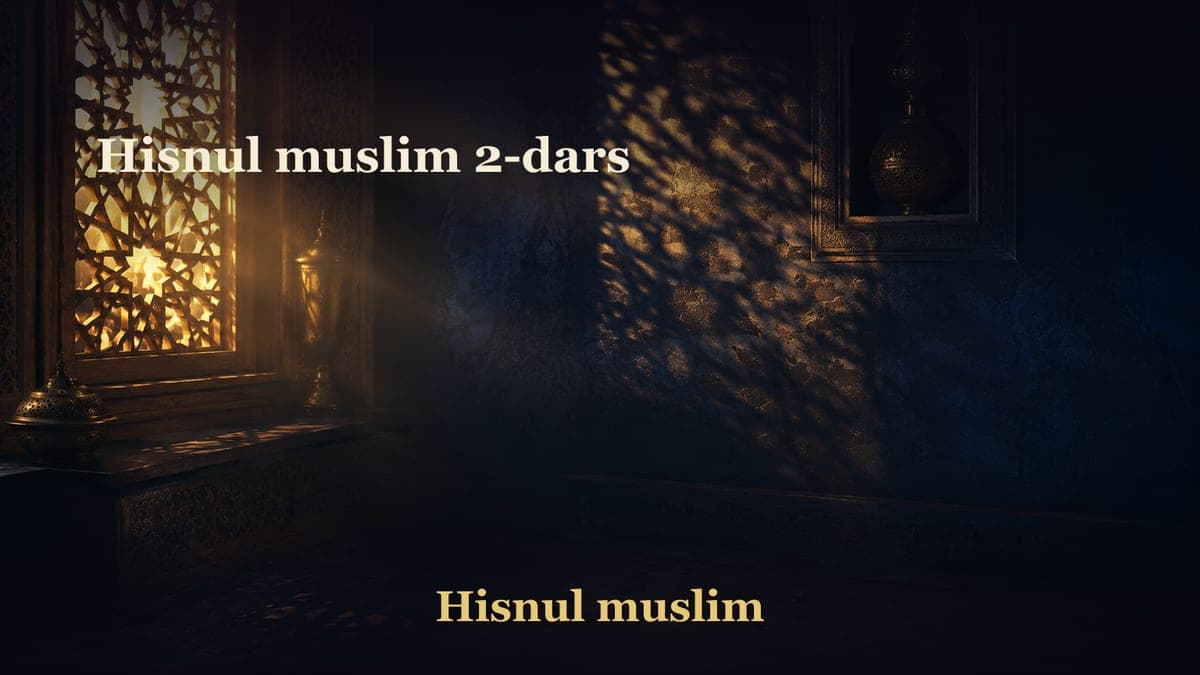 Hisnul muslim 2-dars