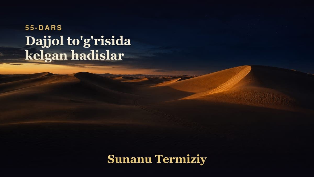 55 Dajjol to'g'risida kelgan hadislar