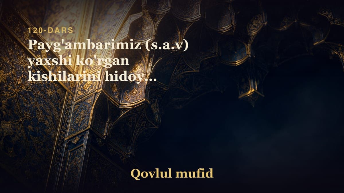 120 Payg'ambarimiz (s.a.v) yaxshi ko'rgan kishilarini hidoyat qilolmasligi
