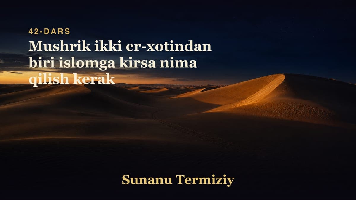 42 Mushrik ikki er-xotindan biri islomga kirsa nima qilish kerak