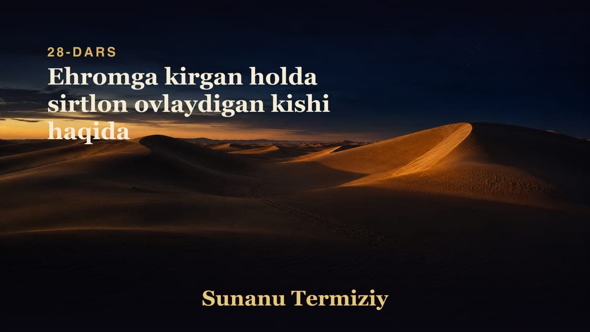 028 Ehromga kirgan holda sirtlon ovlaydigan kishi haqida