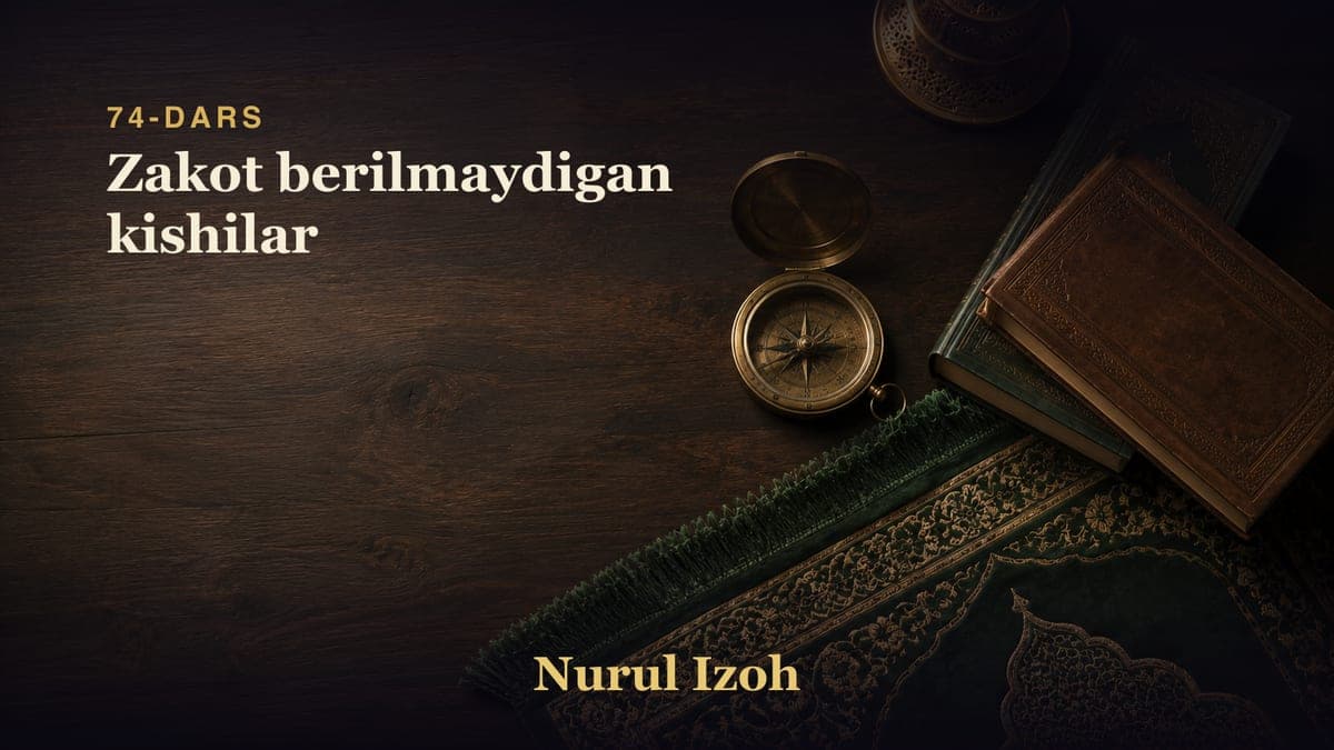 74-dars: Zakot berilmaydigan kishilar