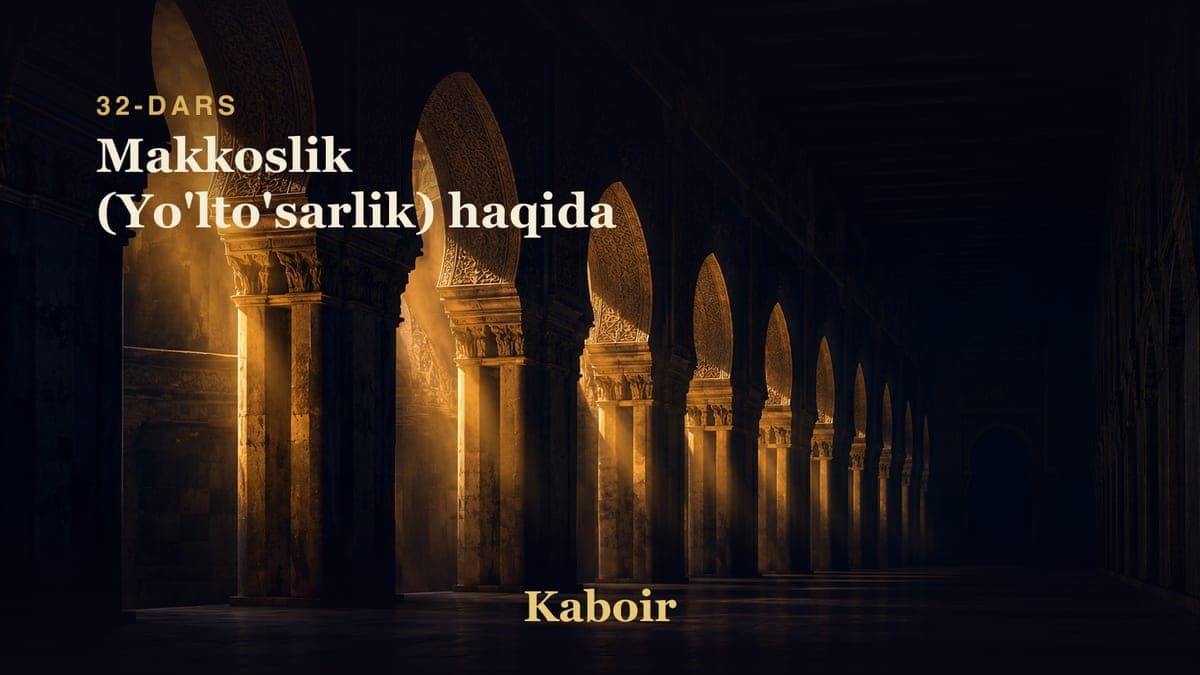 32 Makkoslik (Yo'lto'sarlik) haqida