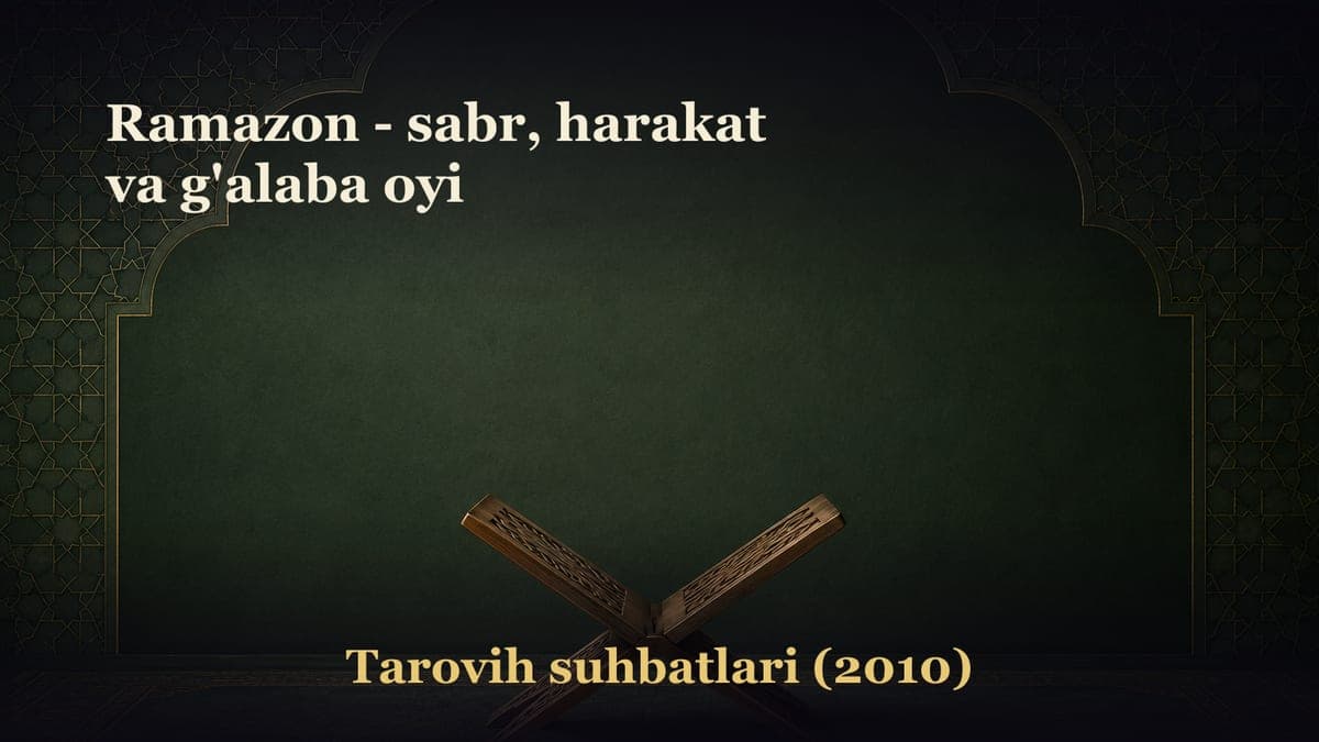 Ramazon - sabr, harakat va g'alaba oyi
