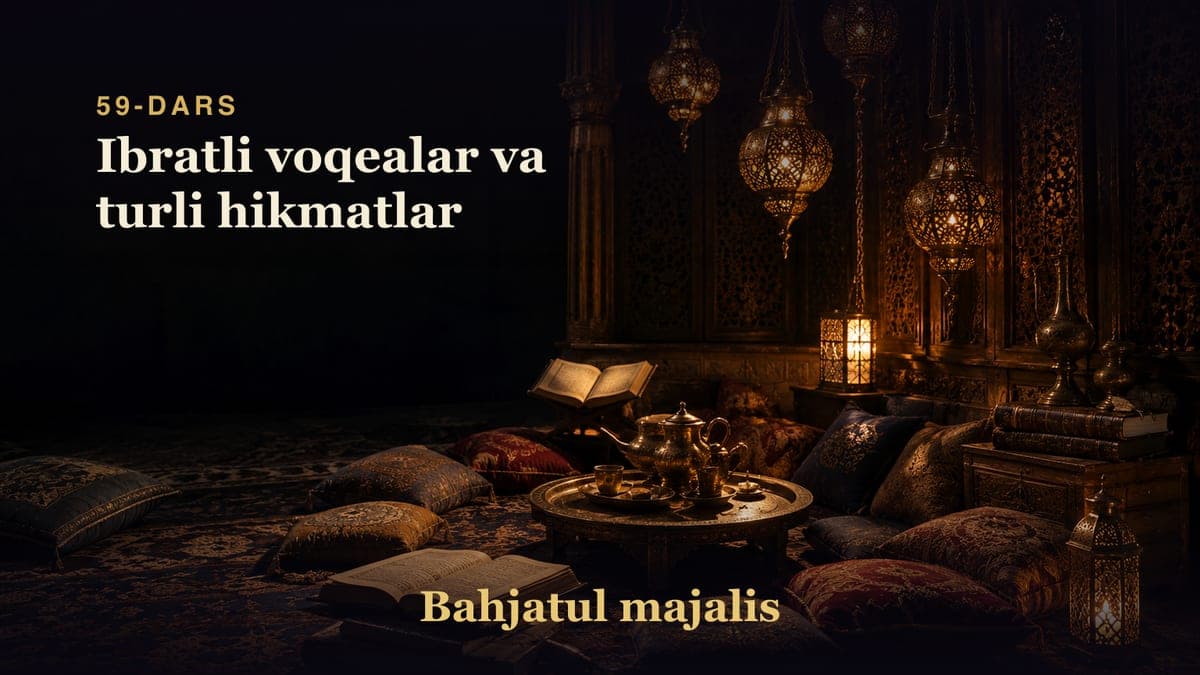 Bahjatul majalis 59-dars | Ibratli voqealar va turli hikmatlar