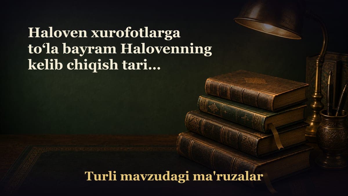 Haloven xurofotlarga to‘la bayram Halovenning kelib chiqish tarixi Haloven o‘zida yomonliklarni jamlagan Islom…