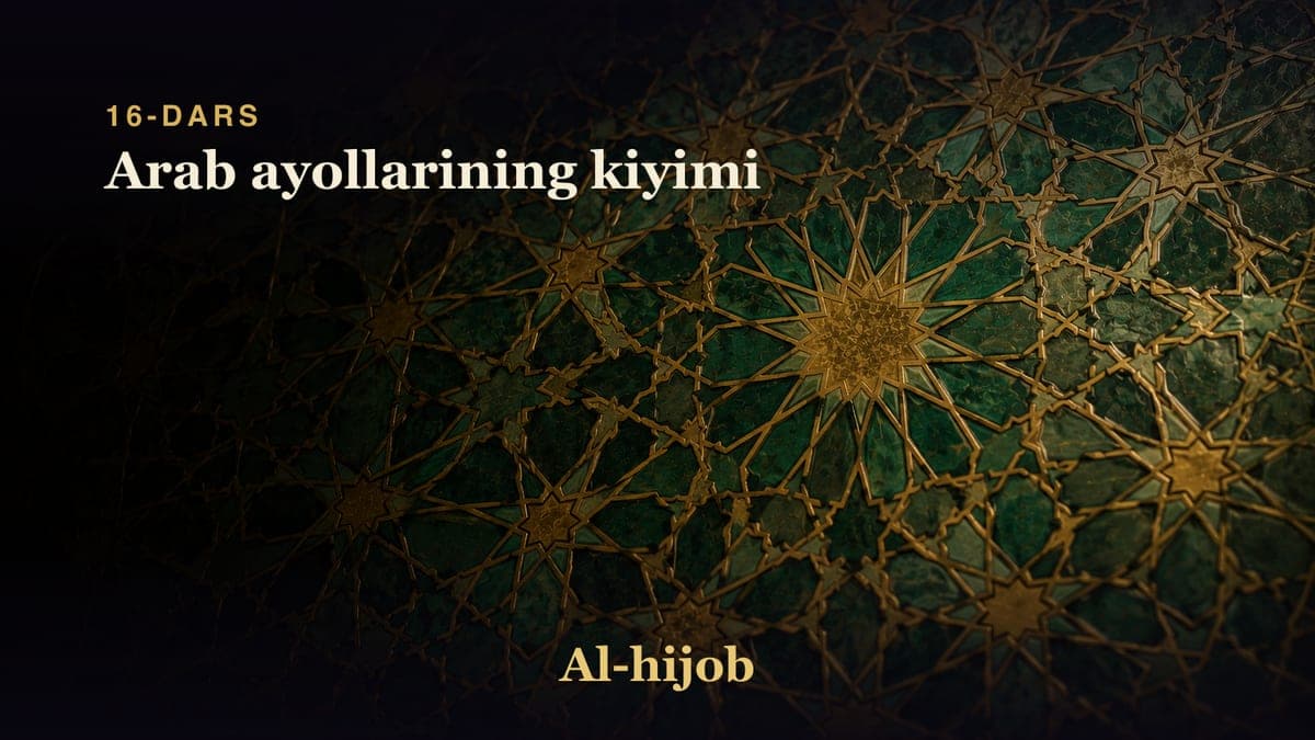 16-dars: Arab ayollarining kiyimi
