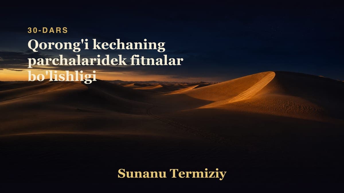 30 Qorong'i kechaning parchalaridek fitnalar bo'lishligi