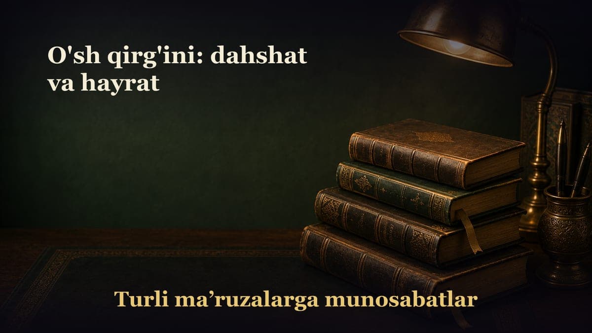 O'sh qirg'ini: dahshat va hayrat