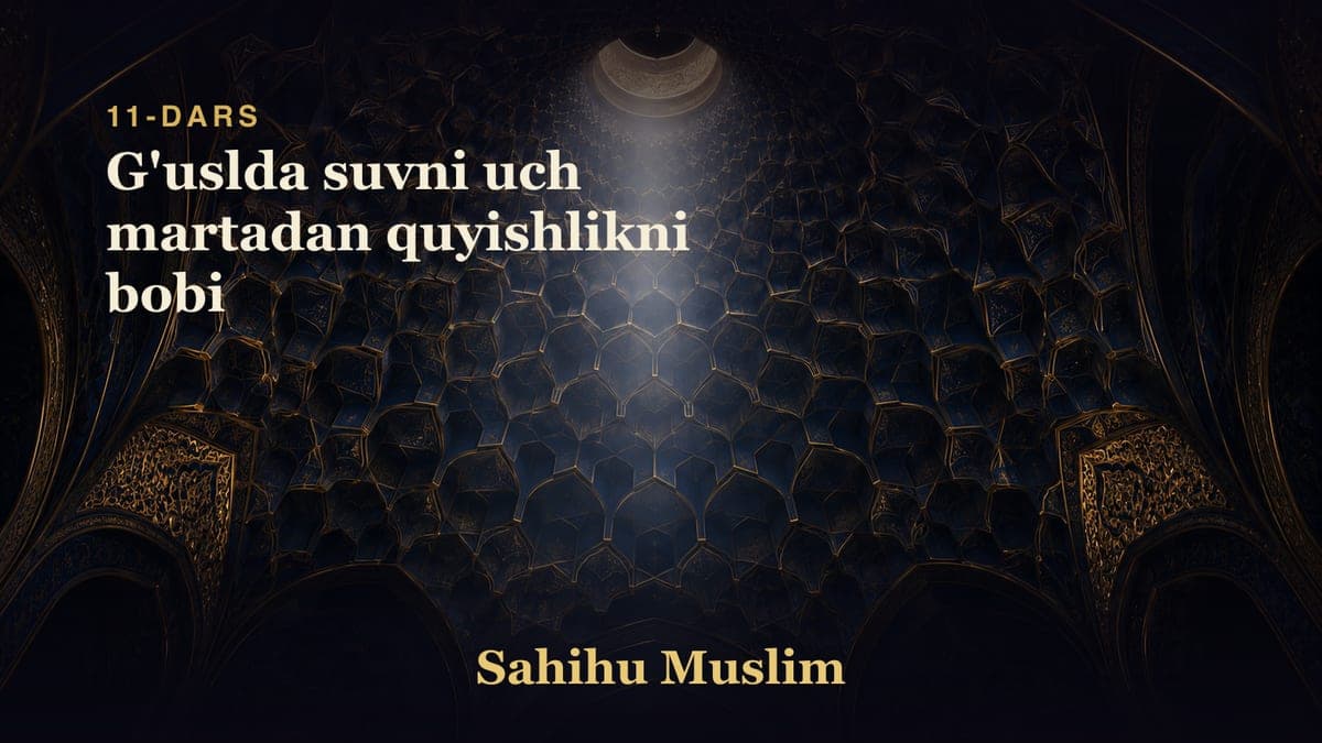 11 G'uslda suvni uch martadan quyishlikni bobi