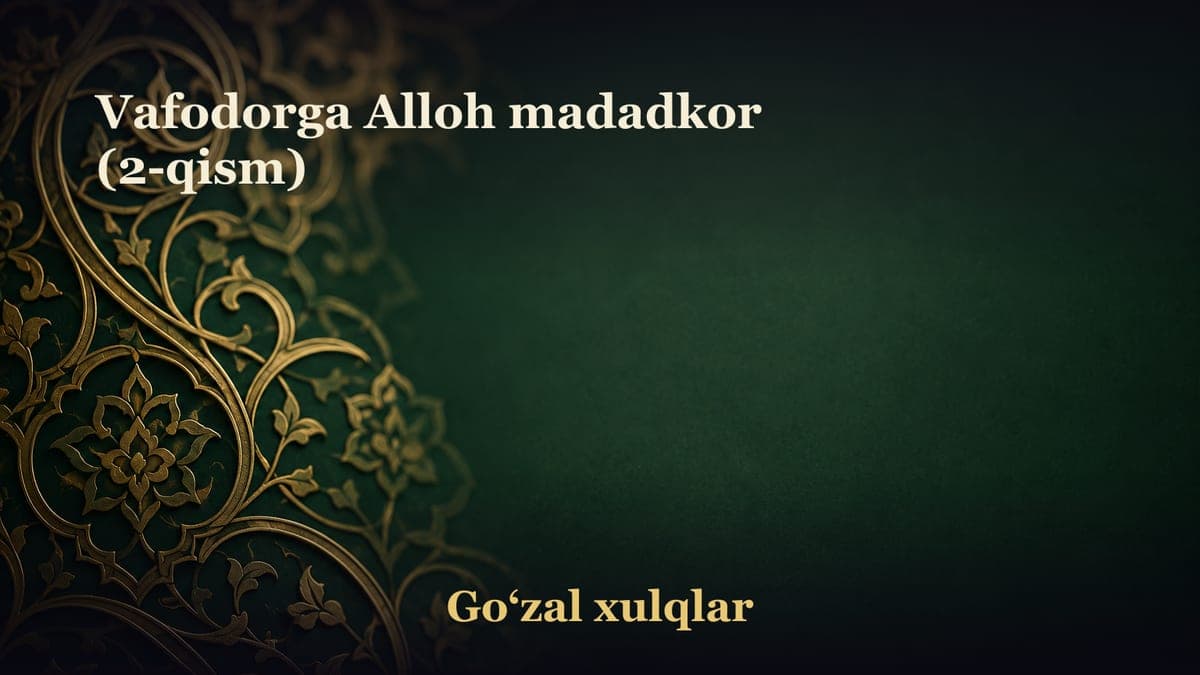 Vafodorga Alloh madadkor (2-qism)