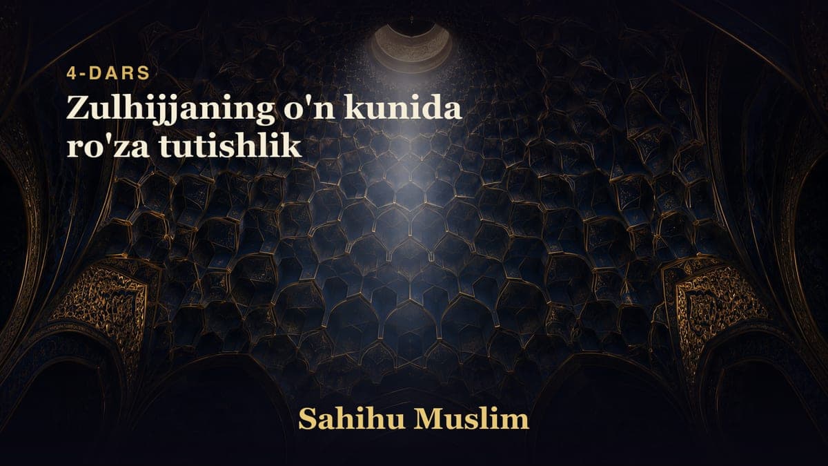 04 Zulhijjaning o'n kunida ro'za tutishlik