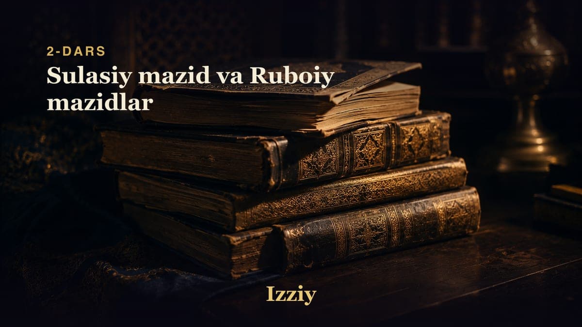 02 Sulasiy mazid va Ruboiy mazidlar