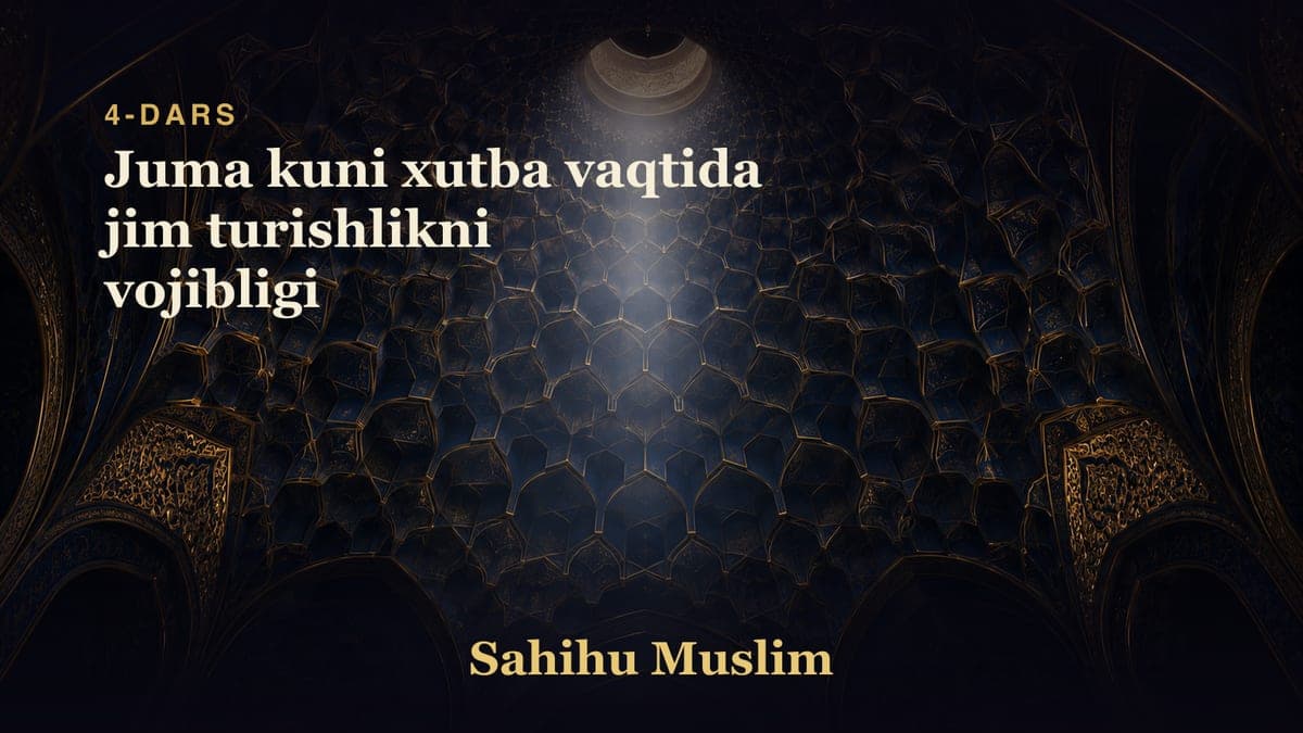 04 Juma kuni xutba vaqtida jim turishlikni vojibligi