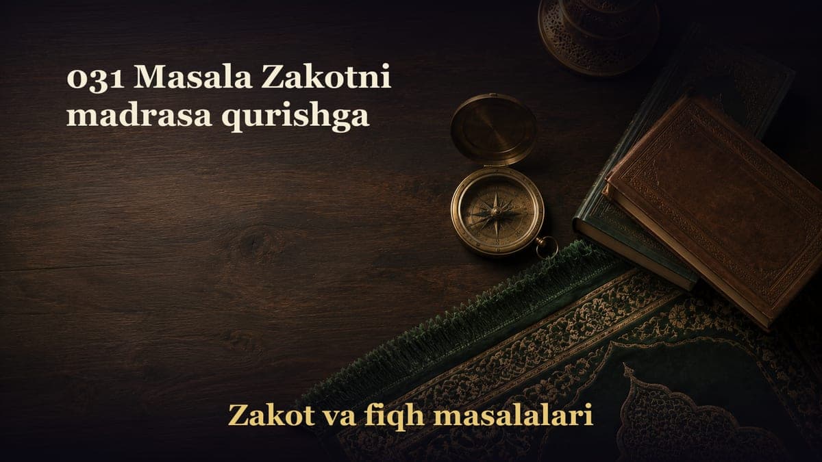 031 Masala Zakotni madrasa qurishga