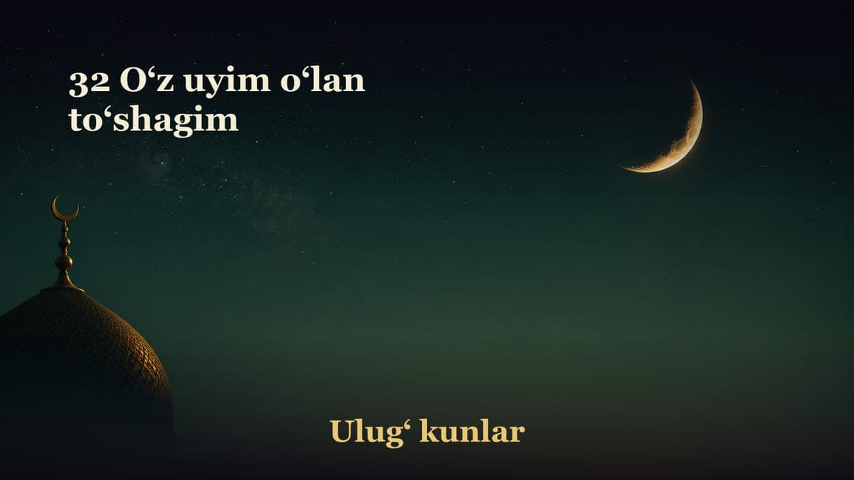 32 O‘z uyim o‘lan to‘shagim