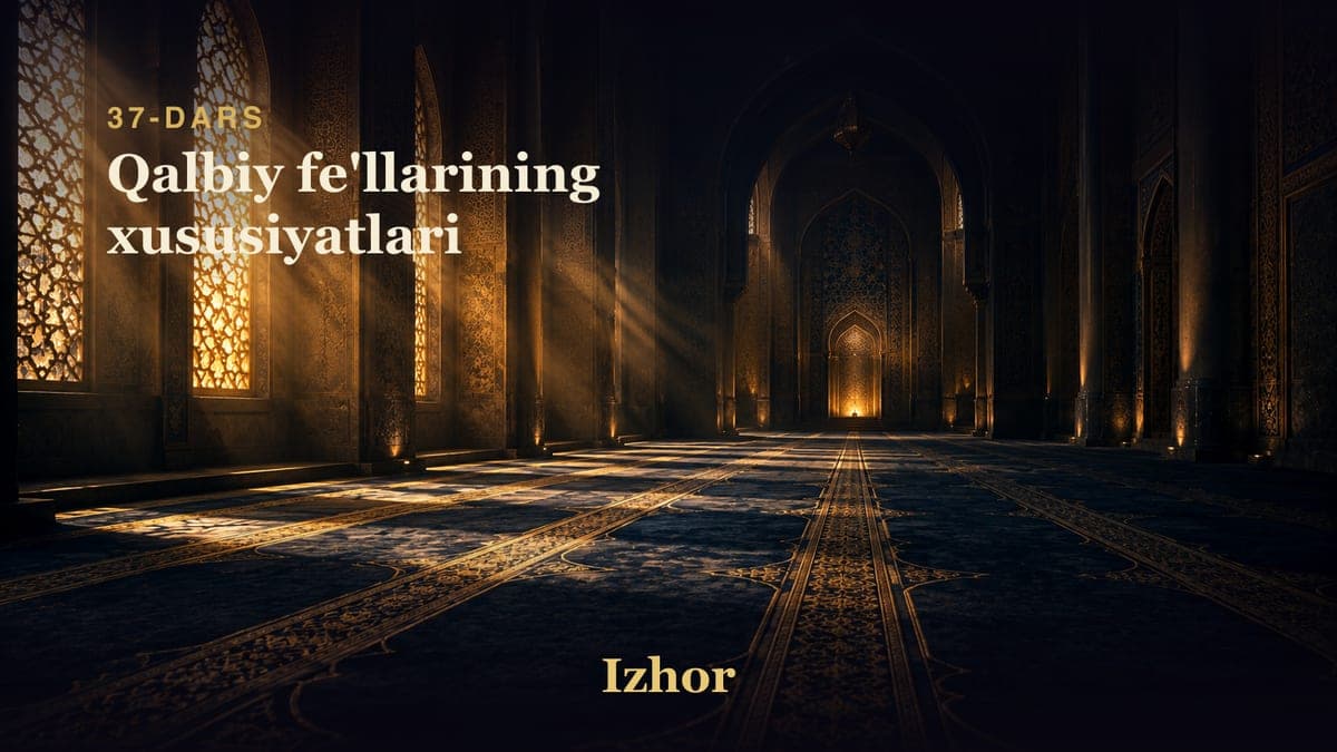 37 Qalbiy fe'llarining xususiyatlari