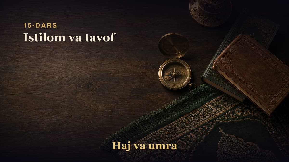 15-dars: Istilom va tavof