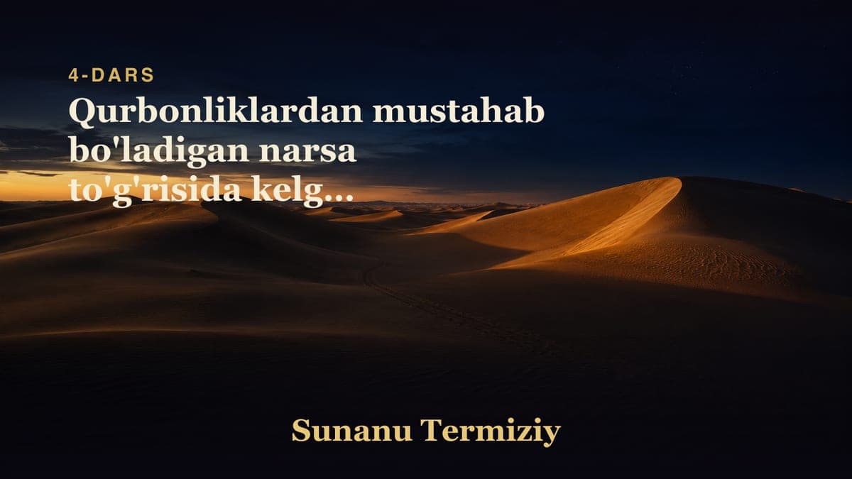 04 Qurbonliklardan mustahab bo'ladigan narsa to'g'risida kelgan hadislarning bobi